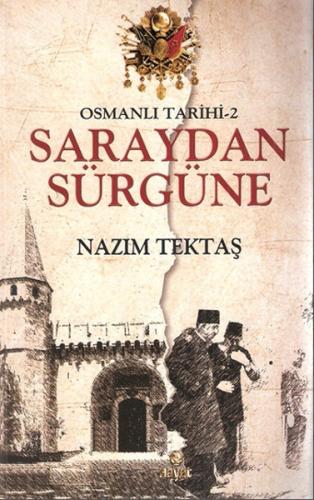 Osmanlı Tarihi -2 / Saraydan Sürgüne %20 indirimli Nazım Tektaş