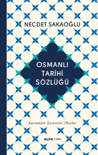 Osmanlı Tarihi Sözlüğü (Ciltli) %10 indirimli Necdet Sakaoğlu