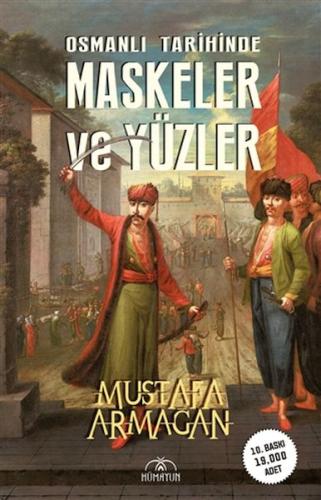 Osmanlı Tarihinde Maskeler ve Yüzler %23 indirimli Mustafa Armağan