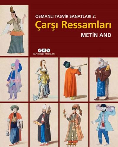 Osmanlı Tasvir Sanatları 2: Çarşı Ressamları Metin And