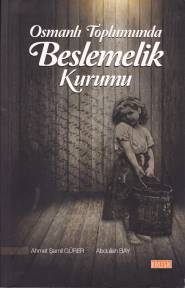 Osmanlı Toplumunda Beslemelik Kurumu Ahmet Şamil Gürer