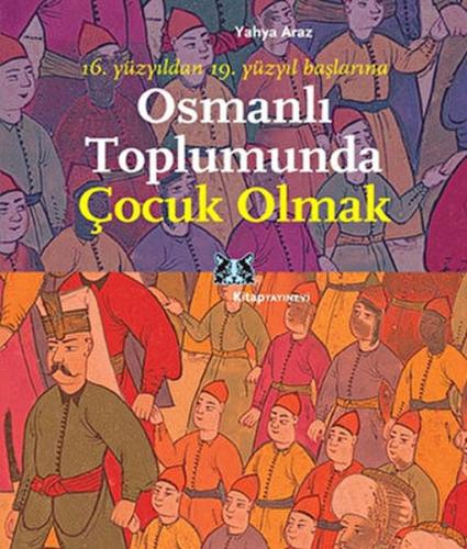 Osmanlı Toplumunda Çocuk Olmak %13 indirimli Yahya Araz