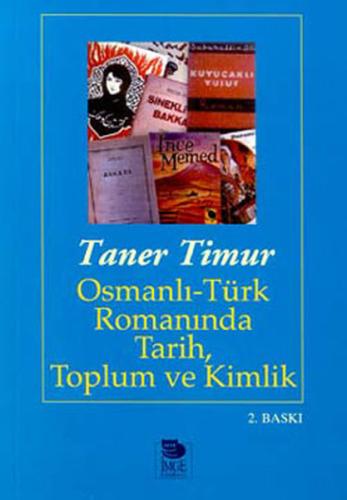 Osmanlı-Türk Romanında Tarih, Toplum ve Kimlik %10 indirimli Taner Tim