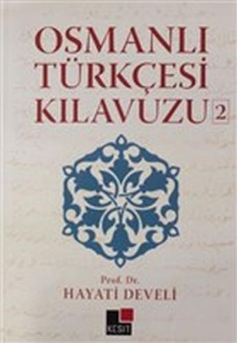 Osmanlı Türkçesi Kılavuzu 2 %8 indirimli Hayati Develi