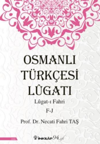 Osmanlı Türkçesi Lügatı - Lügatı Fahri F - J %15 indirimli Prof.Dr. Ne