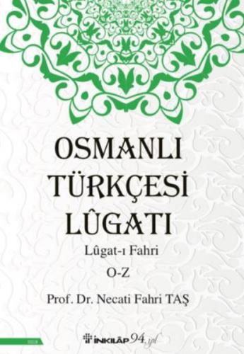 Osmanlı Türkçesi Lügatı - Lügatı Fahri O - Z %15 indirimli Prof.Dr. Ne