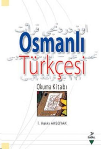 Osmanlı Türkçesi Okuma Kitabı İ. Hakkı Aksoyak