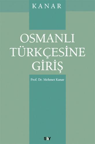 Osmanlı Türkçesine Giriş %14 indirimli Mehmet Kanar