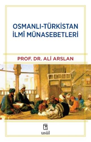 Osmanlı-Türkistan İlmî Münasebetleri %12 indirimli Prof. Dr. Ali Arsla