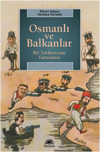Osmanlı ve Balkanlar Bir Tarihyazımı Tartışması %10 indirimli Suraiya 