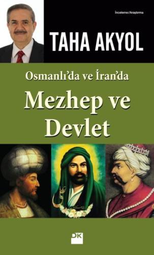 Osmanlı ve İran'da Mezhep ve Devlet %10 indirimli Taha Akyol