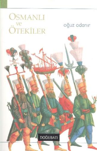 Osmanlı ve Ötekiler %10 indirimli Oğuz Adanır