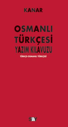 Osmanlı Yazım Kılavuzu Türkçe-Osmanlı Türkçesi %14 indirimli Mehmet Ka
