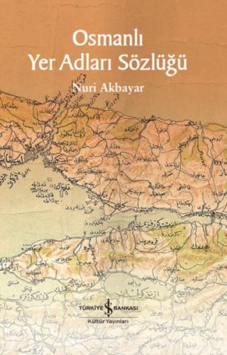 Osmanlı Yer Adları Sözlüğü %31 indirimli Nuri Akbayar