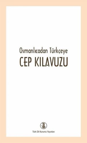 Osmanlıcadan Türkçeye Cep Kılavuzu Kolektif