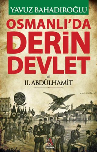 Osmanlı'da Derin Devlet ve 2. Abdülhamit %22 indirimli Yavuz Bahadıroğ