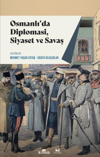 Osmanlıda Diplomasi, Siyaset ve Savaş %20 indirimli Mehmet Yaşar Ertaş