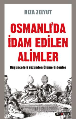 Osmanlı'da İdam Edilen Alimler Rıza Zelyut