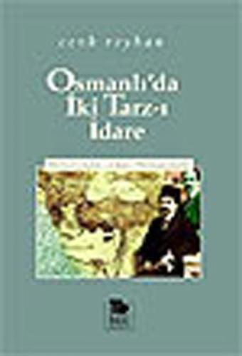 Osmanlı'da İki Tarz-ı İdare -Merkeziyetçilik - Adem-i Merkeziyetçilik 