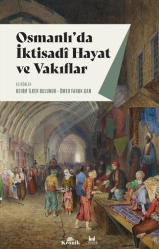 Osmanlı'da İktisadi Hayat ve Vakıflar %20 indirimli Kerim İlker Bulunu