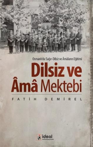 Osmanlıda Soğır-Dilsiz ve Amaların Eğitimi - Dilsiz ve Ama Mektebi %12