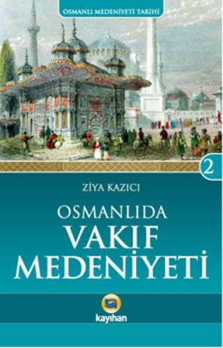Osmanlı'da Vakıf Medeniyeti / Osmanlı Medeniyeti Tarihi -2 %14 indirim