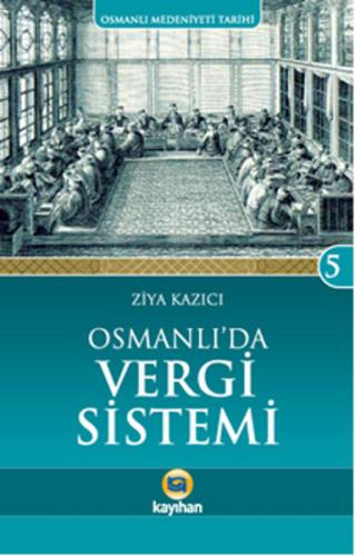 Osmanlı'da Vergi Sistemi / Osmanlı Medeniyeti Tarihi -5 %14 indirimli 