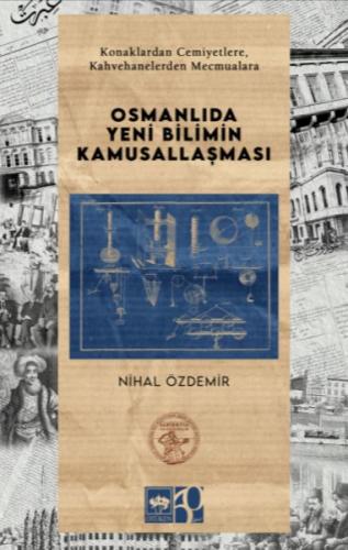 Osmanlıda Yeni Bilimin Kamusallaşması Nihal Özdemir