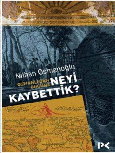 Osmanlıdan Bugüne Neyi Kaybettik Nilhan Osmanoğlu