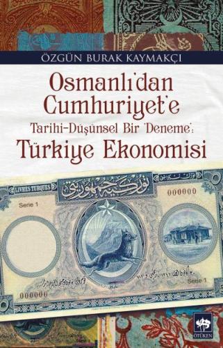 Osmanlıdan Cumhuriyete Türkiye Ekonomisi %19 indirimli Özgün Burak Kay