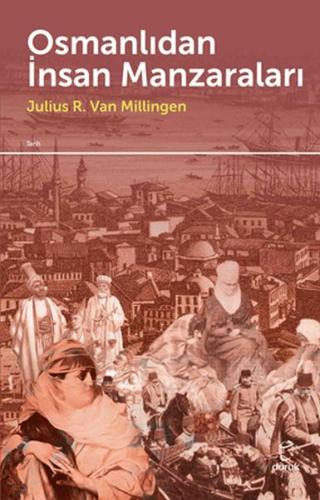 Osmanlıdan İnsan Manzaraları Julius R. Van Millingen