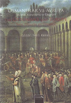 Osmanlılar ve Avrupa - Seyahat, Karşılama ve Etkil %12 indirimli Seyfi