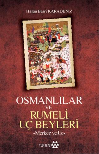 Osmanlılar Ve Rumeli Uç Beyleri %14 indirimli Hasan Basri Karadeniz