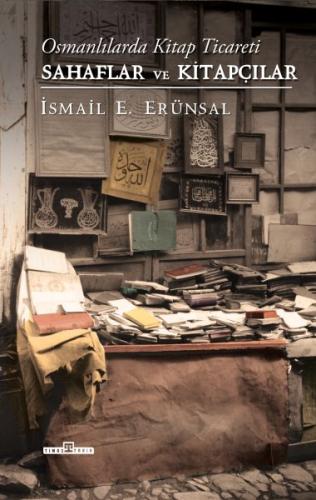 Osmanlılarda Kitap Ticareti %15 indirimli İsmail E. Erünsal