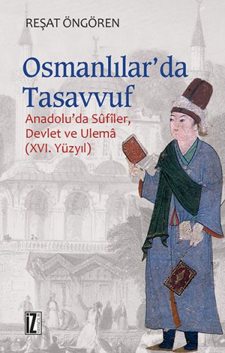 Osmanlı'larda Tasavvuf %15 indirimli Reşat Öngören