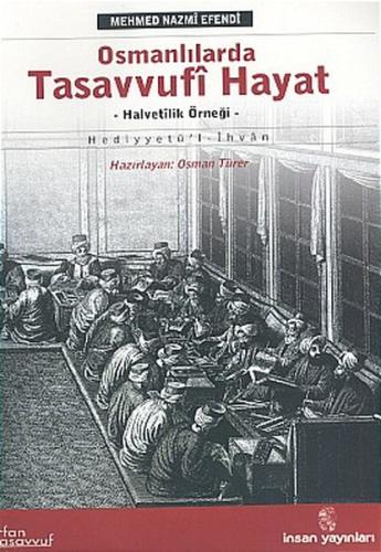 Osmanlılarda Tasavvufi Hayat (Hediyyetü'l İhvan) Mehmet Nazmi Efendi