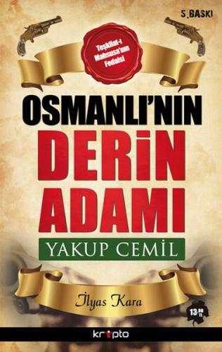 Osmanlı'nın Derin Adamı Yakup Cemil İlyas Kara