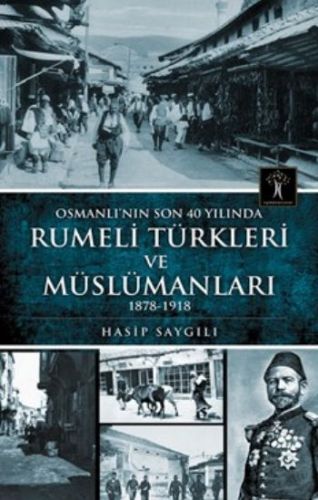 Osmanlı'nın Son 40 Yılında Rumeli Türkleri ve Müslümanları %33 indirim