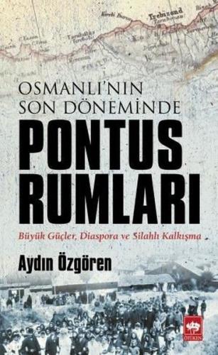 Osmanlı'nın Son Döneminde Pontus Rumları %19 indirimli Aydın Özgören