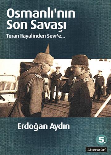 Osmanlı'nın Son Savaşı Turan Hayalinden Sevr'e %10 indirimli Erdoğan A