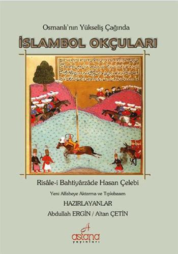 Osmanlı'nın Yükseliş Çağında İslambol Okçuları %3 indirimli Bahtiyarza