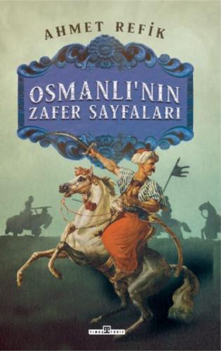 Osmanlı'nın Zafer Sayfaları %15 indirimli Ahmet Refik