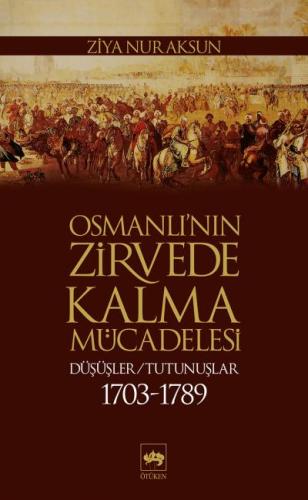 Osmanlının Zirvede Kalma Mücadelesi %19 indirimli Ziya Nur Aksun