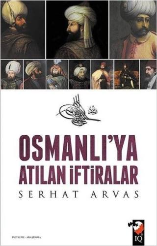 Osmanlı'ya Atılan İftiralar %22 indirimli Serhat Arvas