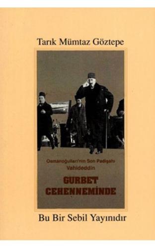 Osmanoğulları'nın Son Padişahı Vahideddin Gurbet Cehenneminde Tarık Mü