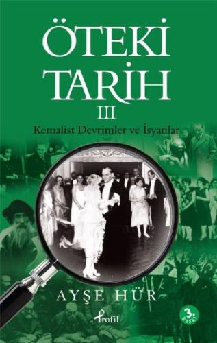 Öteki Tarih -3 Kemalist Devrimler ve İsyanlar Ayşe Hür