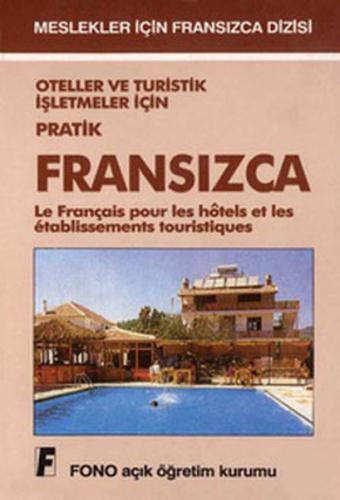 Oteller ve Turistik İşletmeler için Pratik Fransızca Le Français Pour 