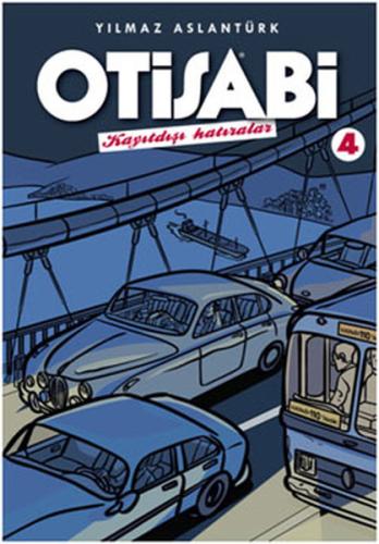 Otisabi 4 / Kayıtdışı Hatıralar Yılmaz Aslantürk