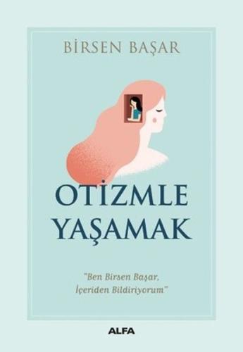 Otizmle Yaşamak %10 indirimli Birsen Başar