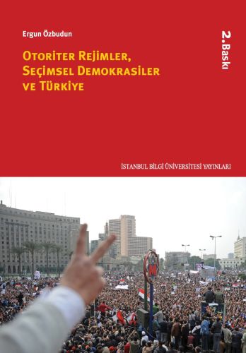 Otoriter Rejimler, Seçimsel Demokrasiler ve Türkiye Ergun Özbudun